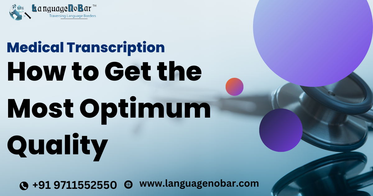 Medical+Transcription+-+How+to+Get+the+Most+Optimum+Quality